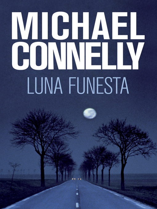 Title details for Luna funesta by Michael Connelly - Available